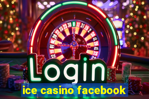 ice casino facebook